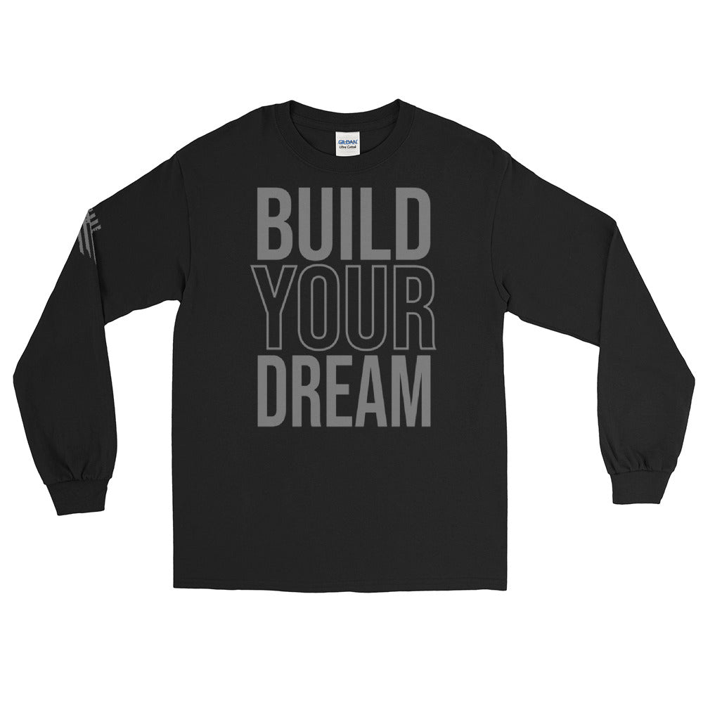 BUILD YOUR DREAM Men’s Long Sleeve (Black as Night Series)