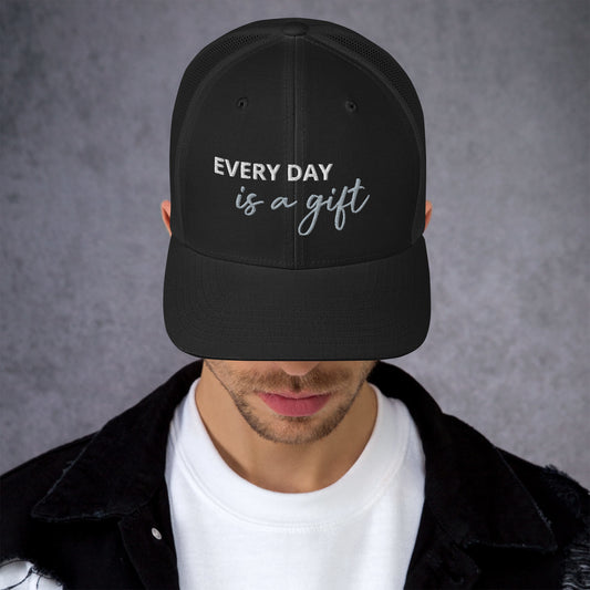 Every Day is a Gift Trucker Cap
