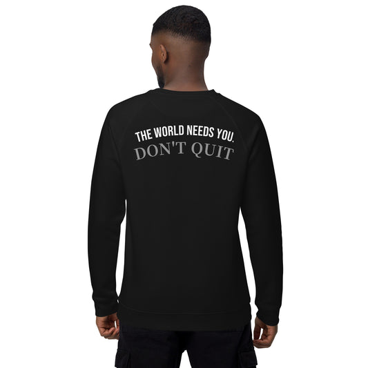 Don't Quit. Sweatshirt