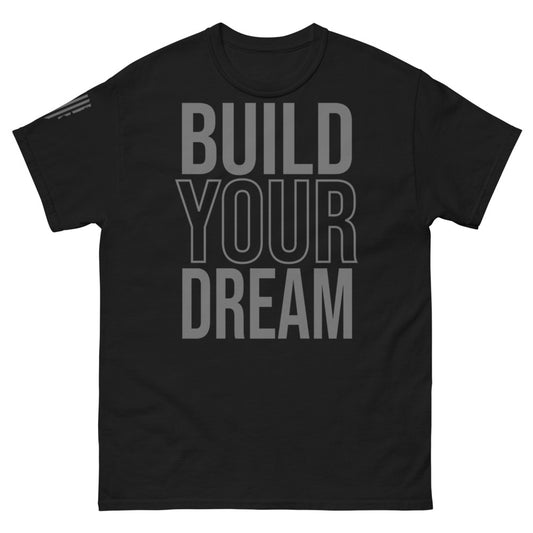 BUILD YOUR DREAM Heavyweight Tee (Black as Night Series)