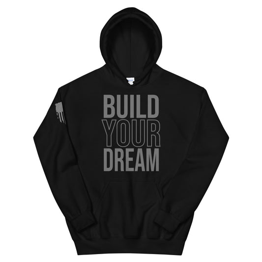 BUILD YOUR DREAM Unisex Hoodie (Black as Night Series)