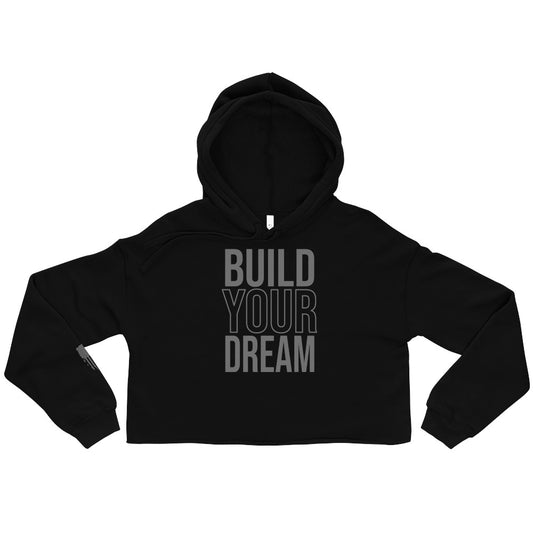 BUILD YOUR DREAM Women's Crop Hoodie (Black as Night Series)